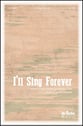 I'll Sing Forever SATB choral sheet music cover
